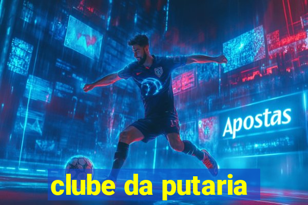 clube da putaria